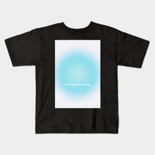 Good Things are Coming Blue Aura Kids T-Shirt